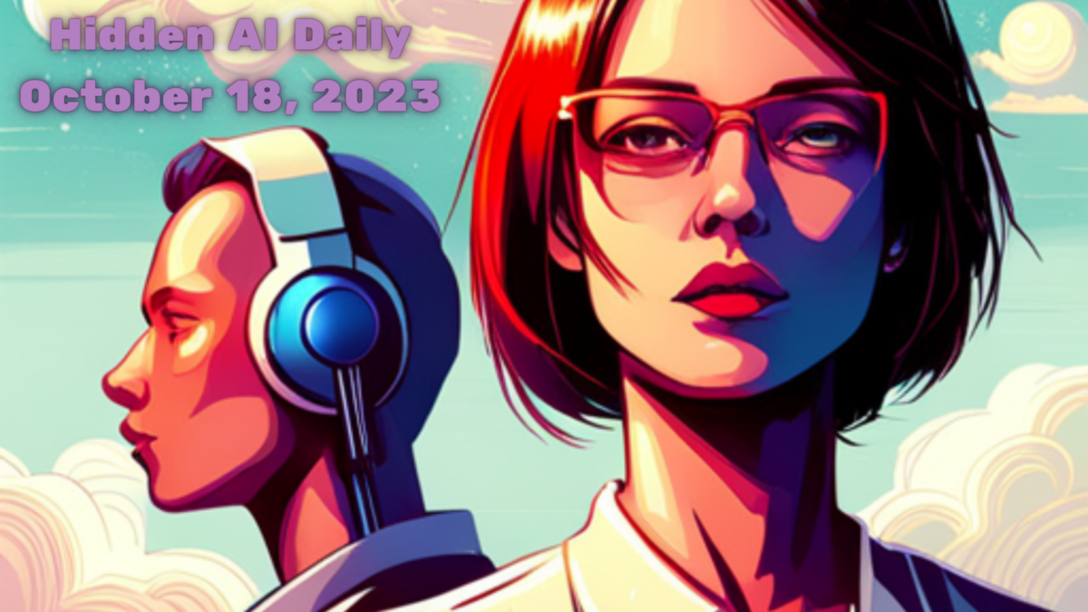 Hidden AI Daily October 18, 2023: Top AI news – Robotic learning platform, cloud storage versioning, and improved customer communication